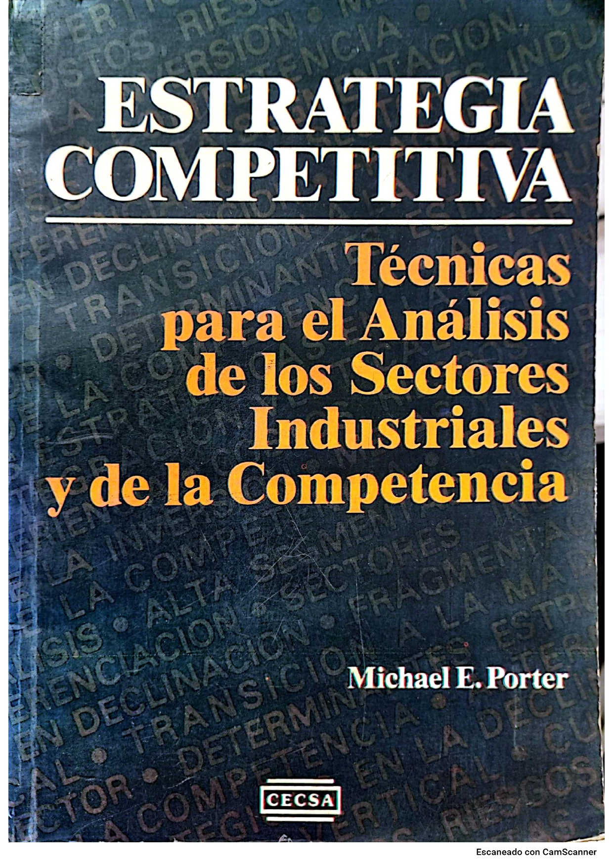 ESTRATEGIA COMPETITIVA: TECNICAS PARA EL ANALISIS DE LOS SECTORES INDUSTRIALES Y DE LA COMPETENCIA